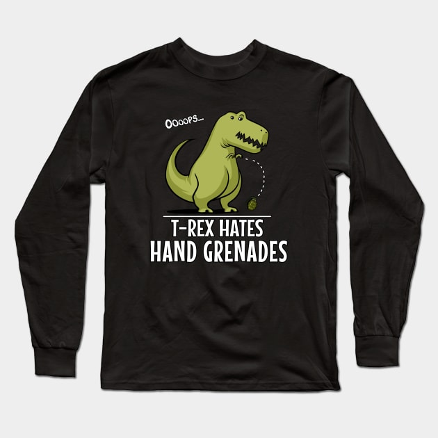 T-Rex Hates Hand Grenades Funny Dinosaur Short Arms Long Sleeve T-Shirt by underheaven